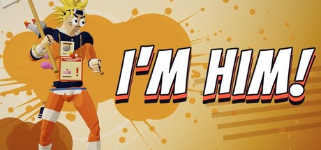 I'M HIM!