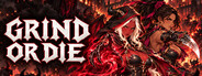 Grind or Die