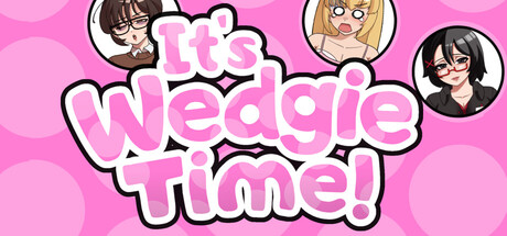 It's Wedgie Time!