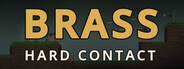 BRASS: Hard Contact