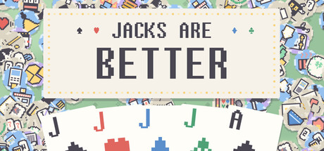 Jacks are Better