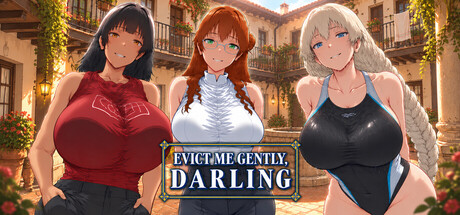 Evict Me Gently, Darling