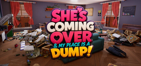 She's Coming Over & My Place is a Dump!