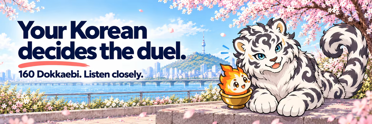 Your Korean decides the duel. 160 Dokkaebi. Listen closely.