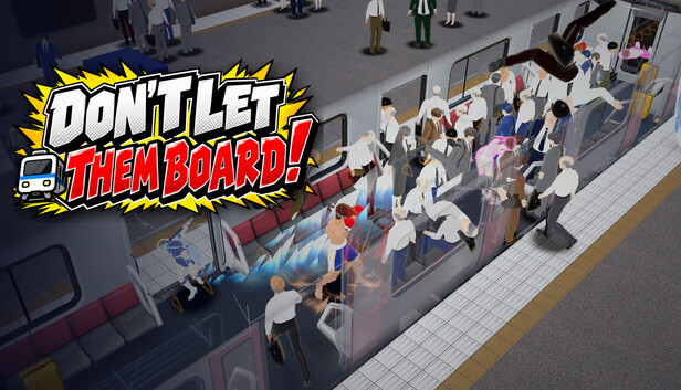 DON'T LET THEM BOARD!