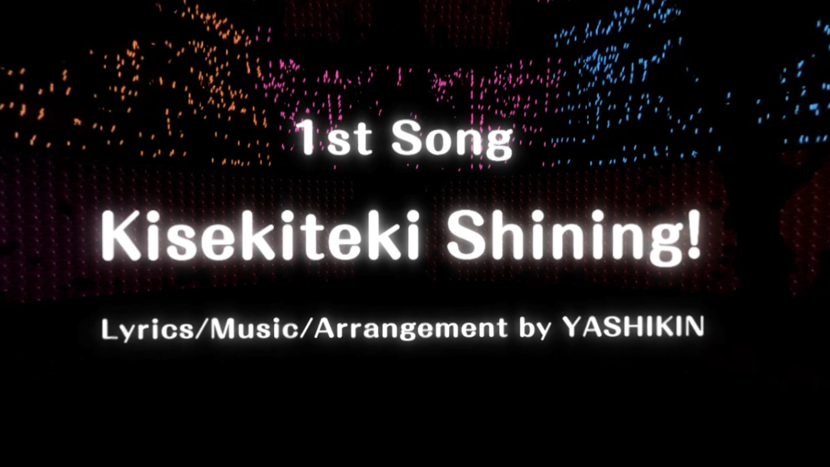 Hop Step Sing! Kisekiteki Shining! (HQ Edition)