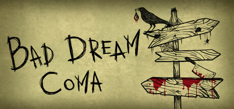 Bad Dream: Coma crack status