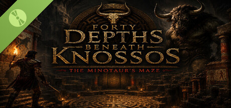 Forty Depths Beneath Knossos: The Minotaur's Maze Demo