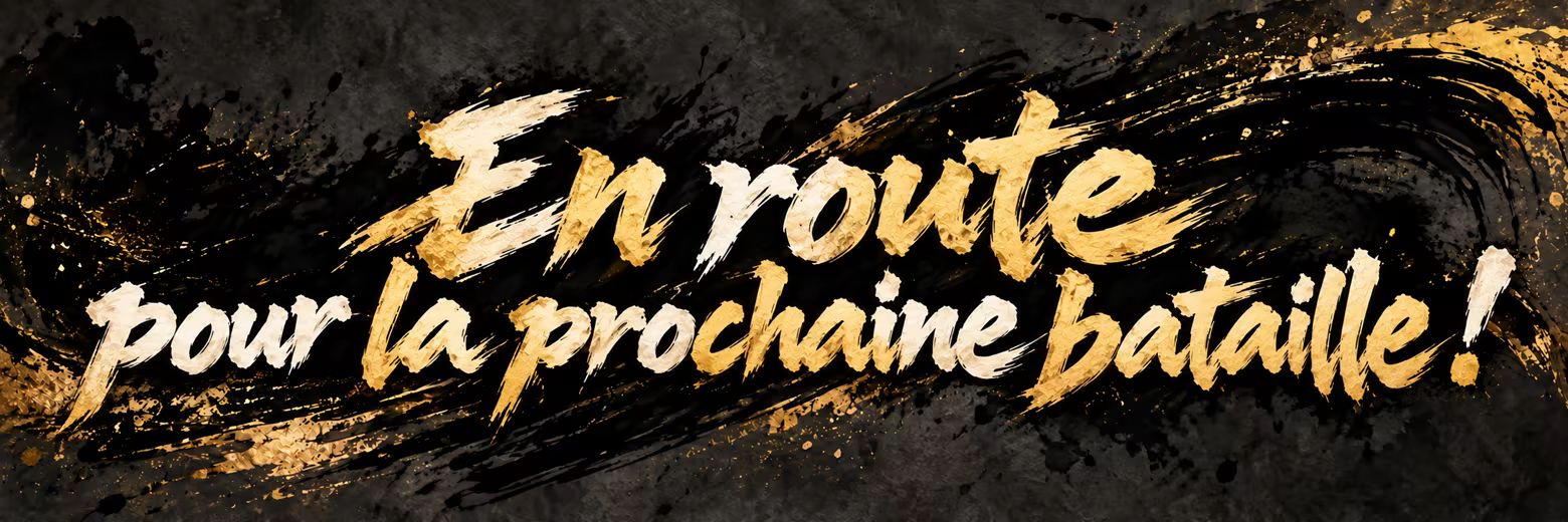 En route pour la prochaine bataille !