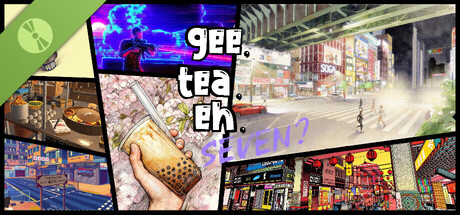 Gee, Tea, Eh, Seven? Demo