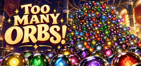 Too Many Orbs!