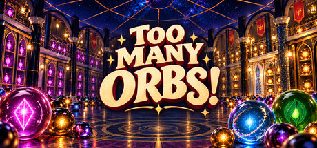 Too Many Orbs!