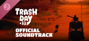 Trash Day (Official Soundtrack)