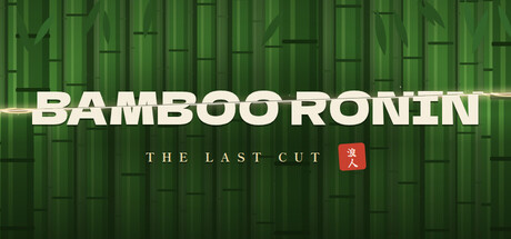 Bamboo Ronin: The Last Cut Banner