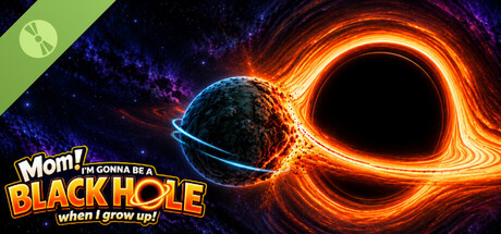 Mom! I'm gonna be a black hole when I grow up! Demo 표지