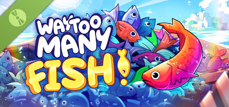 Way Too Many Fish! Demo