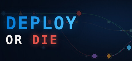 Deploy or Die