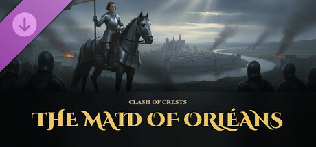 Clash of Crests - The Maid of Orléans