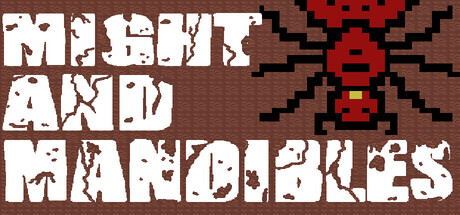 Might and Mandibles