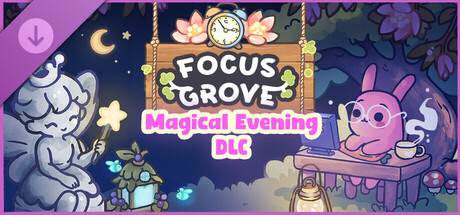 Focus Grove - Magical Evening DLC