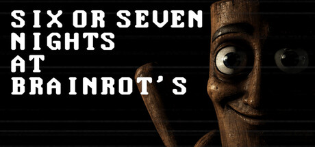 Six or Seven Nights at Brainrot's