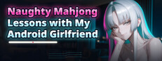 Naughty Mahjong Lessons with My Android Girlfriend