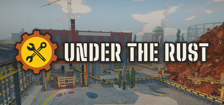 Under The Rust: Scrapyard Simulator