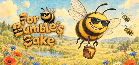 For Bumble's Sake