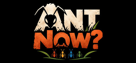 Ant Now?