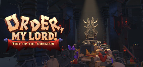 Order, My Lord! Tidy Up the Dungeon