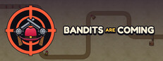 Bandits are Coming