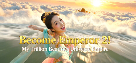 Become Emperor 2! My Trillion Beauties Universe Empire