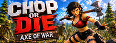 Chop or Die: Axe of War
