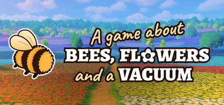 A Game About Bees, Flowers and Vacuum