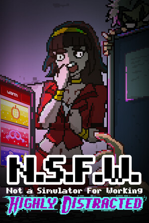 Обложка NSFW ~ Not a Simulator For Working: Highly Distracted