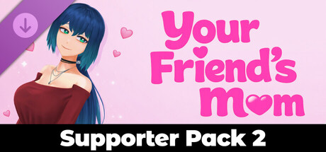 Your Friend's Mom - Supporter Pack 2