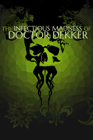 Cover art of The Infectious Madness of Doctor Dekker