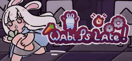 Wabi Is Late