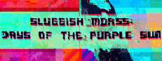Sluggish Morss: Days of the Purple Sun