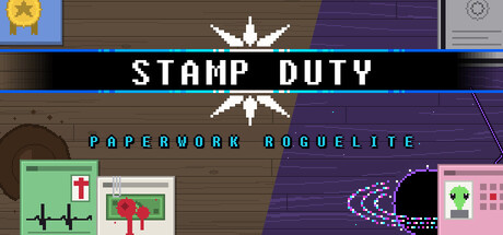 STAMP DUTY: PAPERWORK ROGUELITE