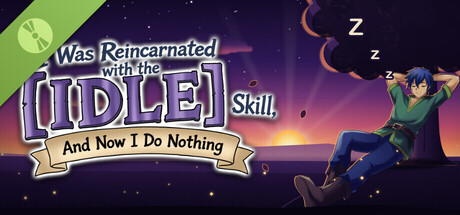 I Was Reincarnated with the [Idle] Skill, and Now I Do Nothing Demo 표지