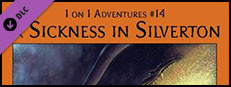 Fantasy Grounds - One on One Adventures #14: A Sickness in Silverton (PFRPG) Small Capsule Image