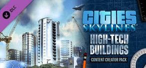 Cities: Skylines - Content Creator Pack: High-Tech Buildings