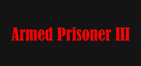 Armed Prisoner III — Steam header