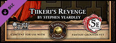 Fantasy Grounds - Mini-Dungeon #009: Tiikeri's Revenge (5E) Small Capsule Image
