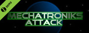 Mechatroniks Attack Demo