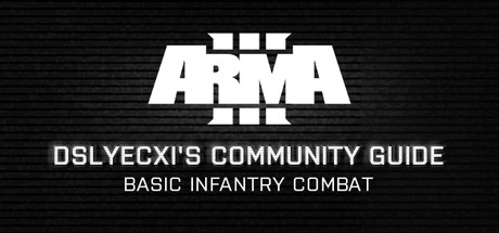 Arma 3 Community Guide Series: Basic Infantry Combat banner