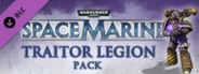 Warhammer 40,000: Space Marine - Traitor Legions Pack