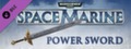 Warhammer 40,000: Space Marine - Power Sword header image