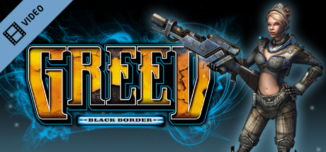 Greed: Black Border Gameplay Trailer banner